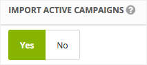 Importe campanhas ativas com opções de sim e não.